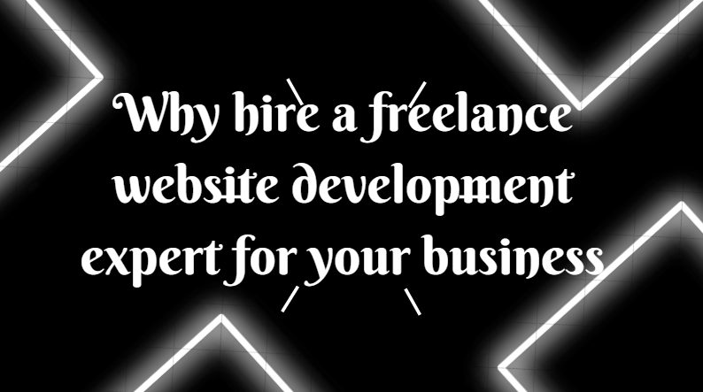 Why hire freelance website development expert in India