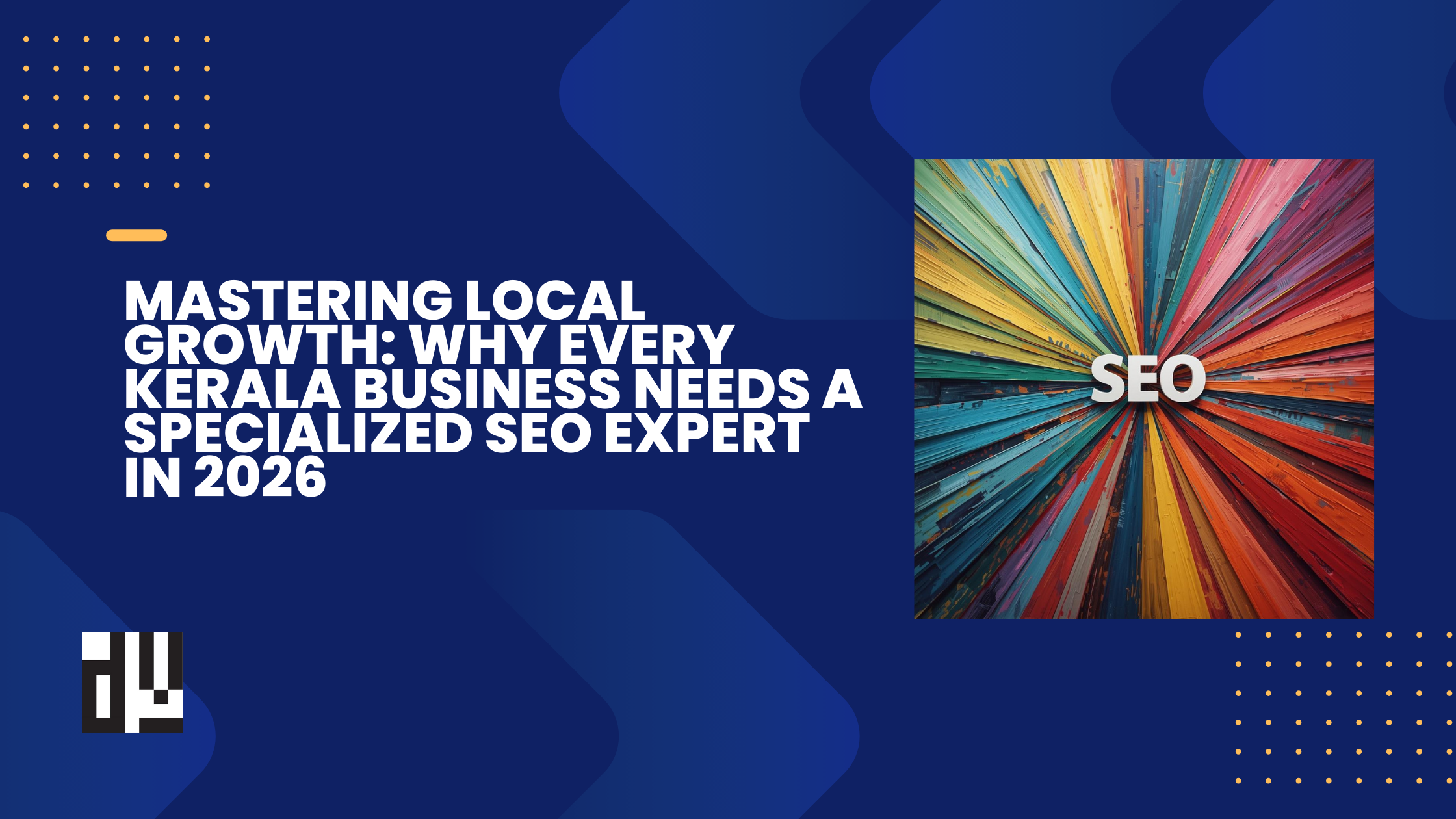 Mastering Local Growth: Why Every Kerala Business Needs a Specialized SEO Expert in 2026